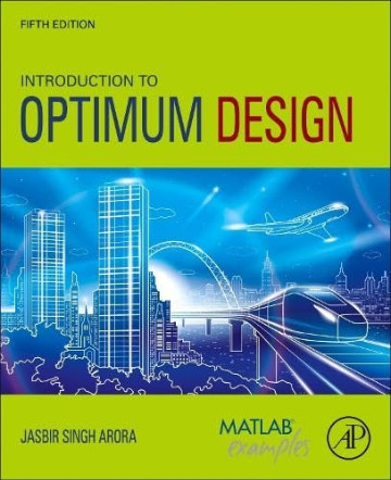 Introduction to Optimum Design, 5th edition