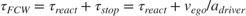 $$\tau_{FCW}=\tau_{react}+\tau_{stop}=\tau_{react}+v_{ego}/a_{driver}$$