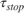 ${\tau_{stop}}$