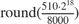 $ {\mathop{\rm round}\nolimits} ({{510 \cdot {2^{18}}} \over {8000}}) $