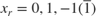$x_r = 0, 1, -1 (\overline{1})$