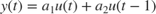 $y(t) = a_1u(t) + a_2u(t-1)$