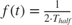 $f(t) = \frac{1}{2 \cdot T_{half}}$