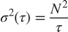 $$\sigma^2(\tau) = \frac{N^2}{\tau}$$