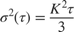 $$\sigma^2(\tau) = \frac{K^2\tau}{3}$$