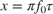 $x = \pi f_0\tau$