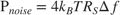 $${{\rm{P}}_{noise}} = 4{k_B}T{R_S}\Delta f$$