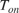 $T_{on}$