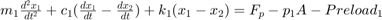 $m_1\frac{d^2x_1}{dt^2}+c_1(\frac{dx_1}{dt}-\frac{dx_2}{dt})+k_1(x_1-x_2)=F_p -p_1 A -Preload_1$