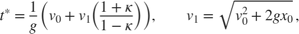 $$ t^{*} = \frac{1}{g}\left(v_0+ v_1\left(\frac{1+\kappa}{1-\kappa}\right)
\right),\qquad v_1=\sqrt{v_0^2+2gx_0}, $$