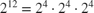 $2^{12} = 2^4 \cdot 2^4 \cdot 2^4$
