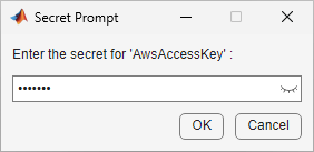 Secret Prompt dialog box, with a text box to enter the AwsAccessKey value