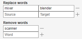 "Replace words" option with "mixer" and "blender" specified in the "Source" and "Target" options, respectively. "Remove words" option with "scanner" specified.