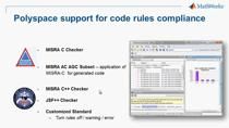 Register now to learn how you can use Polyspace products to detect bugs, debug and fix your code. You will also learn how to verify your code with proof to show that your code is safe and robust.